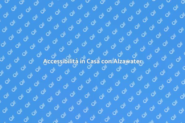 Alzawater: Facilita la Tua Vita Quotidiana