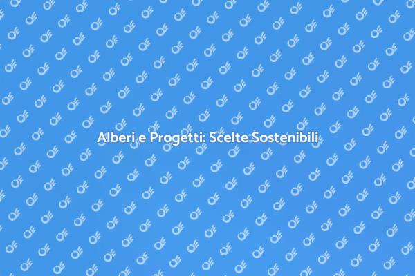 Alberi e Nuove Costruzioni: Cosa Sapere