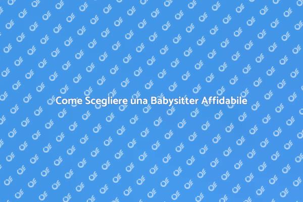 Scegliere la Babysitter Giusta