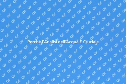 Analisi Acqua: Salute e Ambiente
