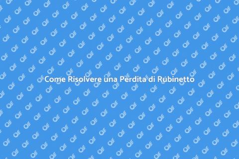Intervenire su una Perdita di Rubinetto