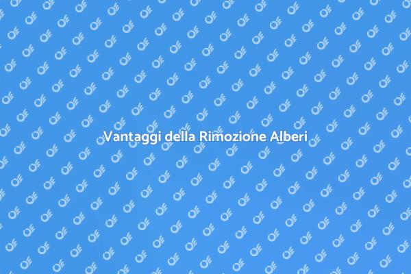 Rimozione Alberi: Perché è Importante