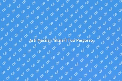 Arti Marziali: Scopri la Forza Interiore