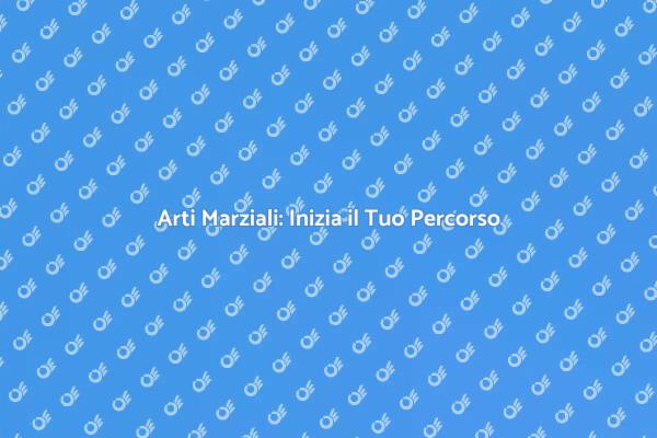 Un Viaggio nelle Arti Marziali