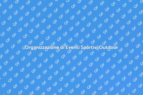 Gestire Eventi Sportivi all'Aperto