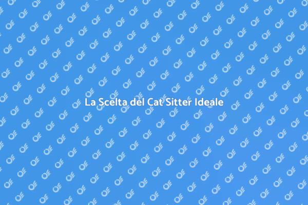Perché Scegliere un Cat Sitter