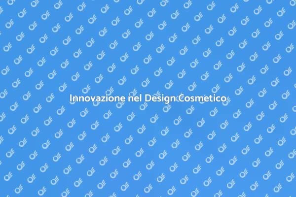 Design e Innovazione nella Cosmetica