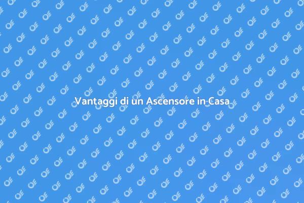 Ascensore Domestico: Comfort e Accessibilità