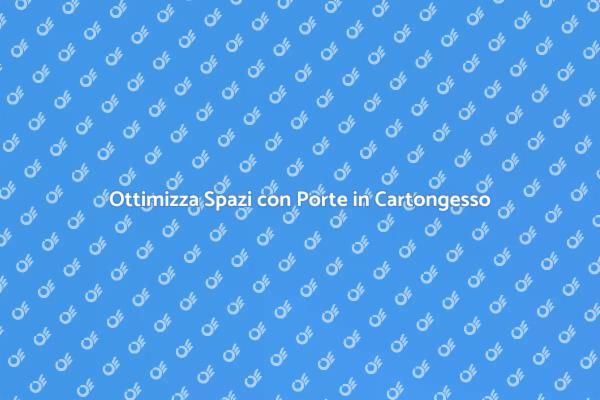 Innovazione nelle Porte in Cartongesso