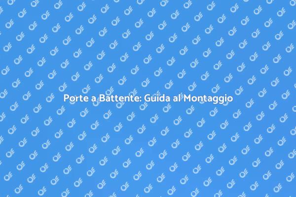 Montaggio di Porte a Battente