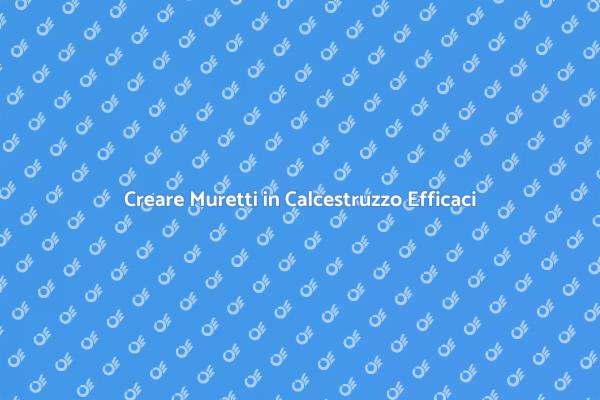 Muretti in Calcestruzzo: Valorizza il Tuo Giardino