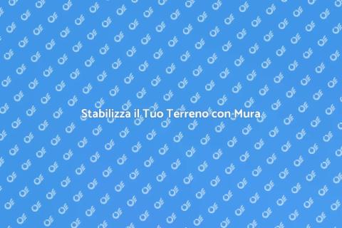 Mura di Contenimento per il Tuo Giardino