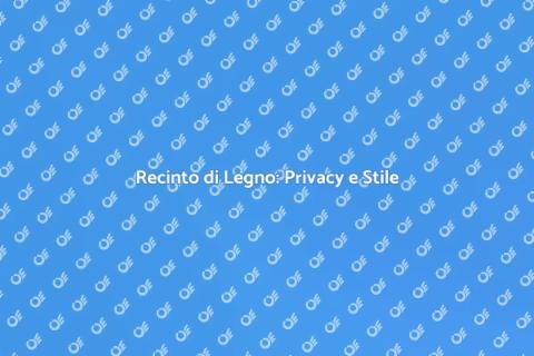 Recinto di Legno: Eleganza e Privacy