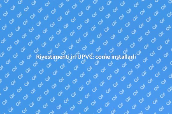 Come installare rivestimenti in UPVC
