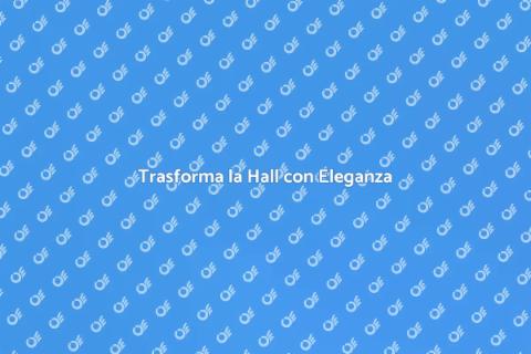 Rinnova la Hall con Design Elegante