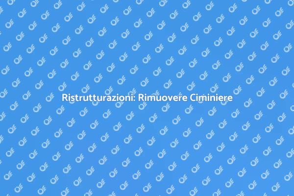 Rimozione Ciminiera: Cosa Sapere