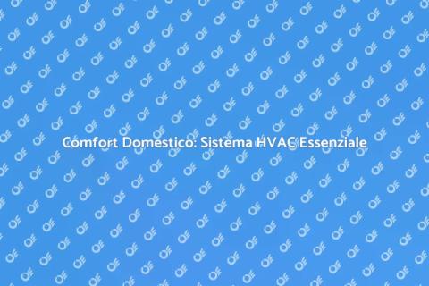 Installare un Sistema HVAC per Comfort