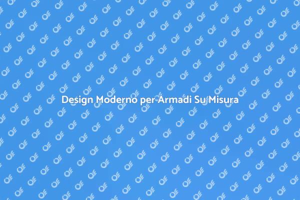 Ottimizza il Tuo Spazio con Armadi Moderni