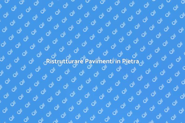Manutenzione Pavimenti in Pietra