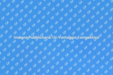 Insegna Pubblicitaria: Potenza per Aziende