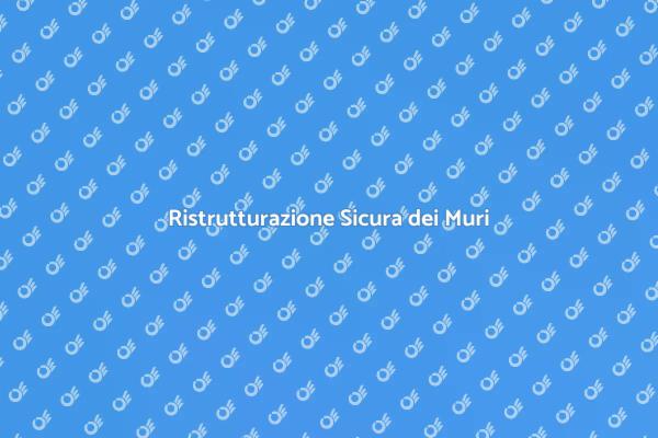 Ristruttura i Muri con Sicurezza