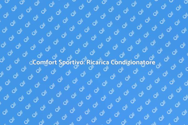 Ottimizza il Comfort con la Ricarica