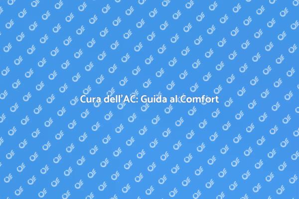 Comfort e Manutenzione dell'AC