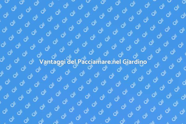 Pacciamare: Un Giardino Sano e Verde