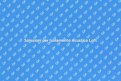 Migliora l'Isolamento Acustico del Loft