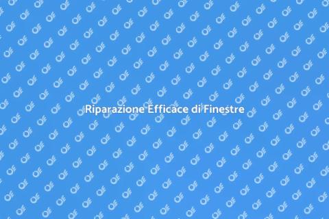 Riparazione Finestre Danneggiate