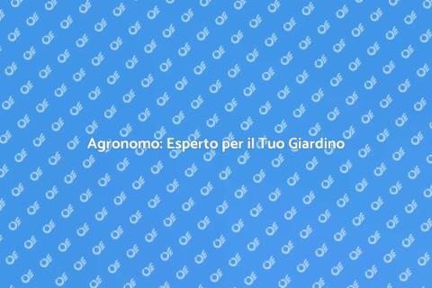 Agronomo: Il Tuo Giardino Rigoglioso
