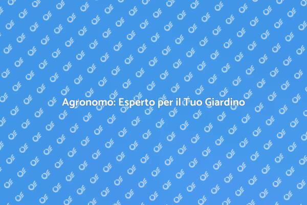 Il Giardino Perfetto con un Agronomo