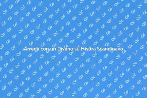 Divano su Misura con Design Scandinavo