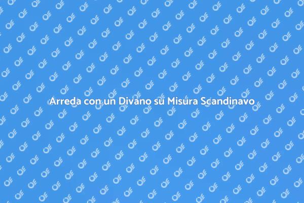 Divano su Misura: Stile Scandinavo Unico