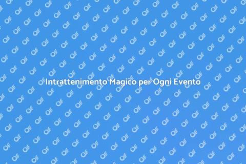 Magia per Eventi Indimenticabili
