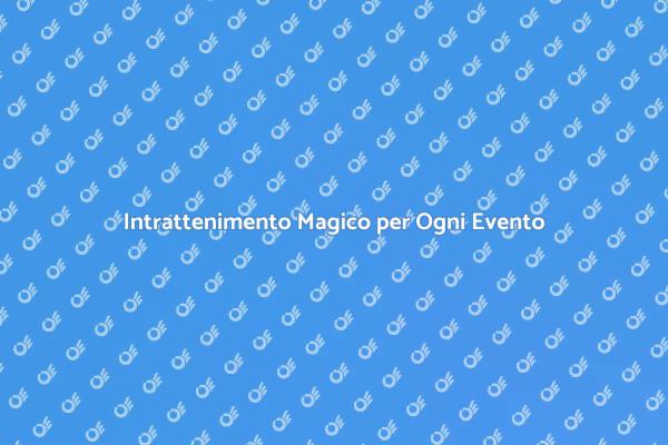 Giochi di Magia per Eventi Speciali