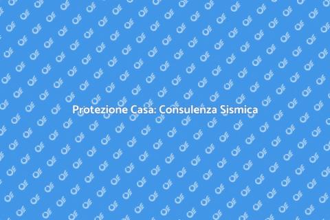 Consulenza Rischio Sismico Casa
