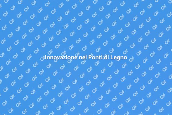 Ponti di Legno: Tradizione e Innovazione