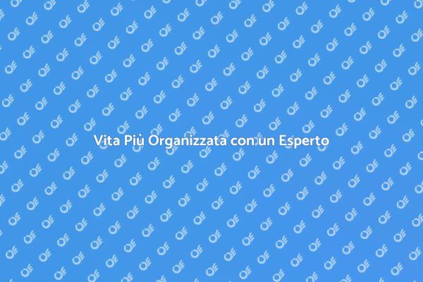 Rendi la Tua Vita Più Organizzata