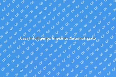Impianto Elettrico Automatizzato