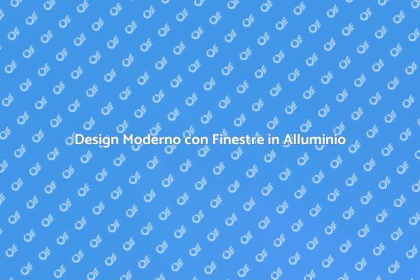 Finestre in Alluminio per Spazi Unici