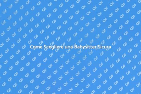 Babysitter Affidabile: Guida alla Scelta