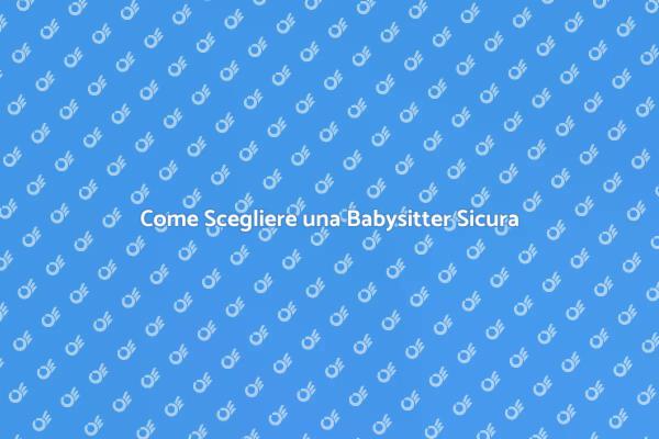 Babysitter: Come Trovare Quella Giusta
