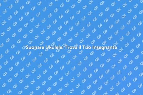 Insegnante di Ukulele: Inizia a Suonare