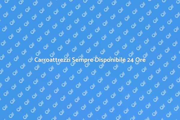 Servizio Carroattrezzi 24 Ore per Te