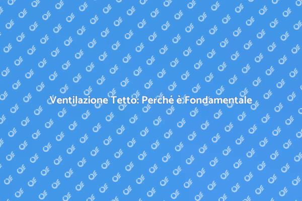 Installare Sfiato sul Tetto per Comfort