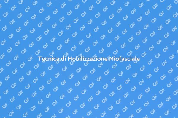 Mobilizzazione Miofasciale per il Benessere
