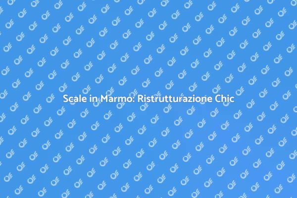 Scale in Marmo: Ristrutturazione di Classe