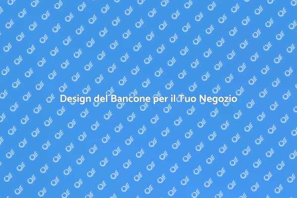 Progettazione del Bancone: Idee e Suggerimenti