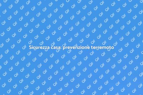 Prevenzione danni da terremoto